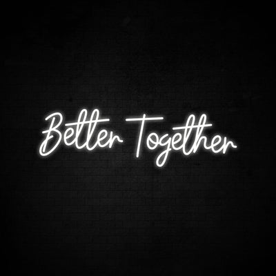 Better together - LED Neon Signs