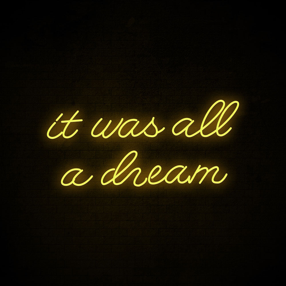 It was all a dream - LED Neon Signs