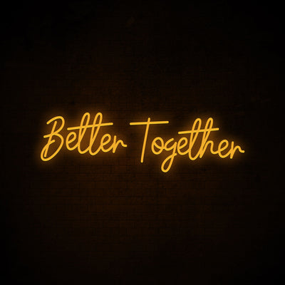 Better together - LED Neon Signs