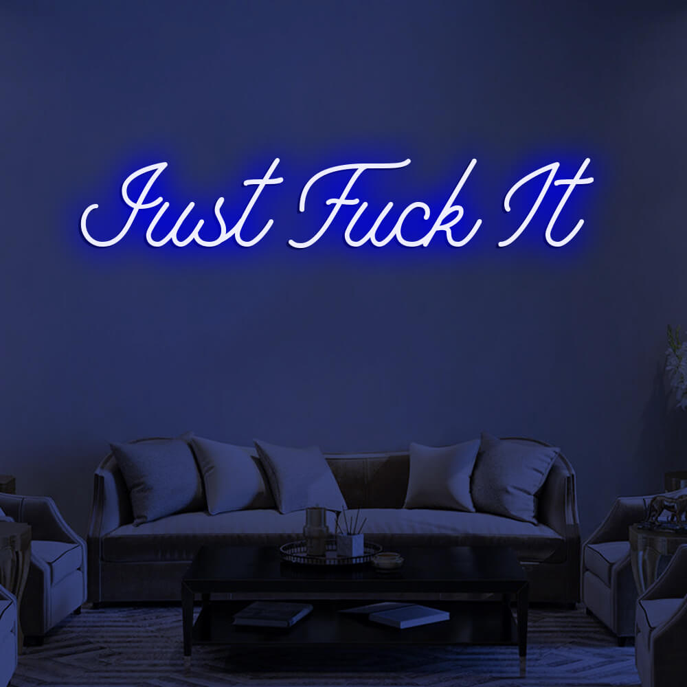 JUST FUCK IT - LED Neon Signs