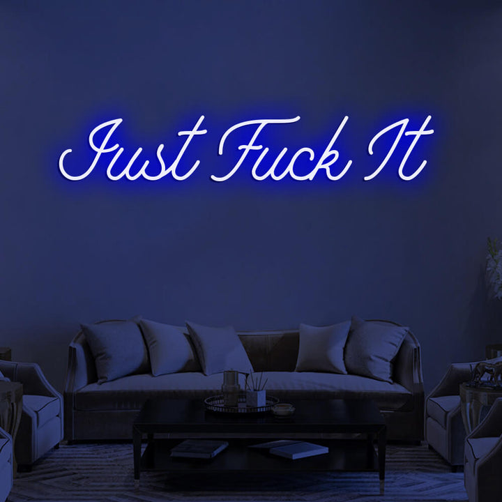 JUST FUCK IT - LED Neon Signs