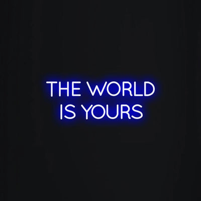 THE WORLD IS YOURS - LED Neon Signs