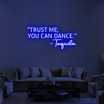 TRUST ME, YOU CAN DANCE - LED Neon Signs