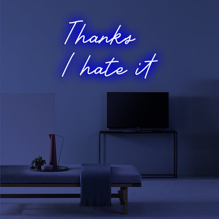 Thanks I hate it - LED Neon Signs