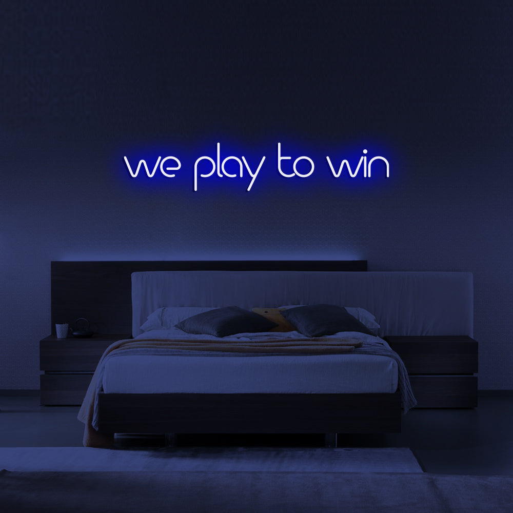 We play to win - LED Neon Signs