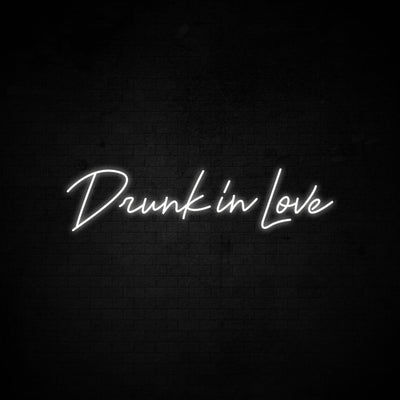 Drunk In Love - LED Neon Signs