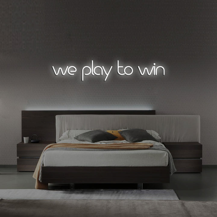 We play to win - LED Neon Signs