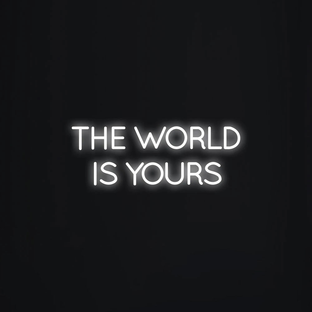THE WORLD IS YOURS - LED Neon Signs