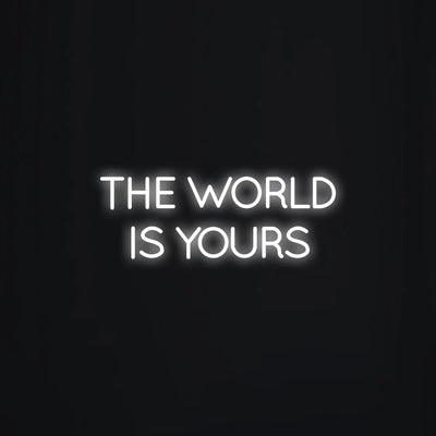 THE WORLD IS YOURS - LED Neon Signs