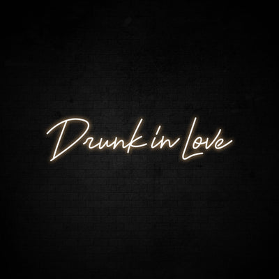 Drunk In Love - LED Neon Signs