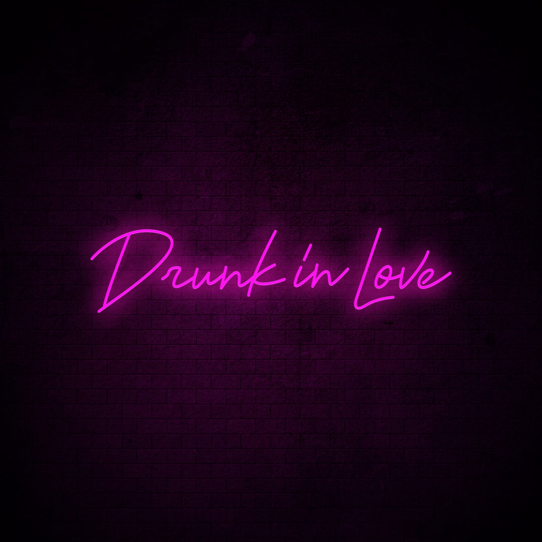 Drunk In Love - LED Neon Signs