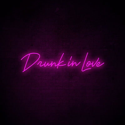 Drunk In Love - LED Neon Signs
