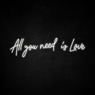 All you need is Love - LED Neon Signs