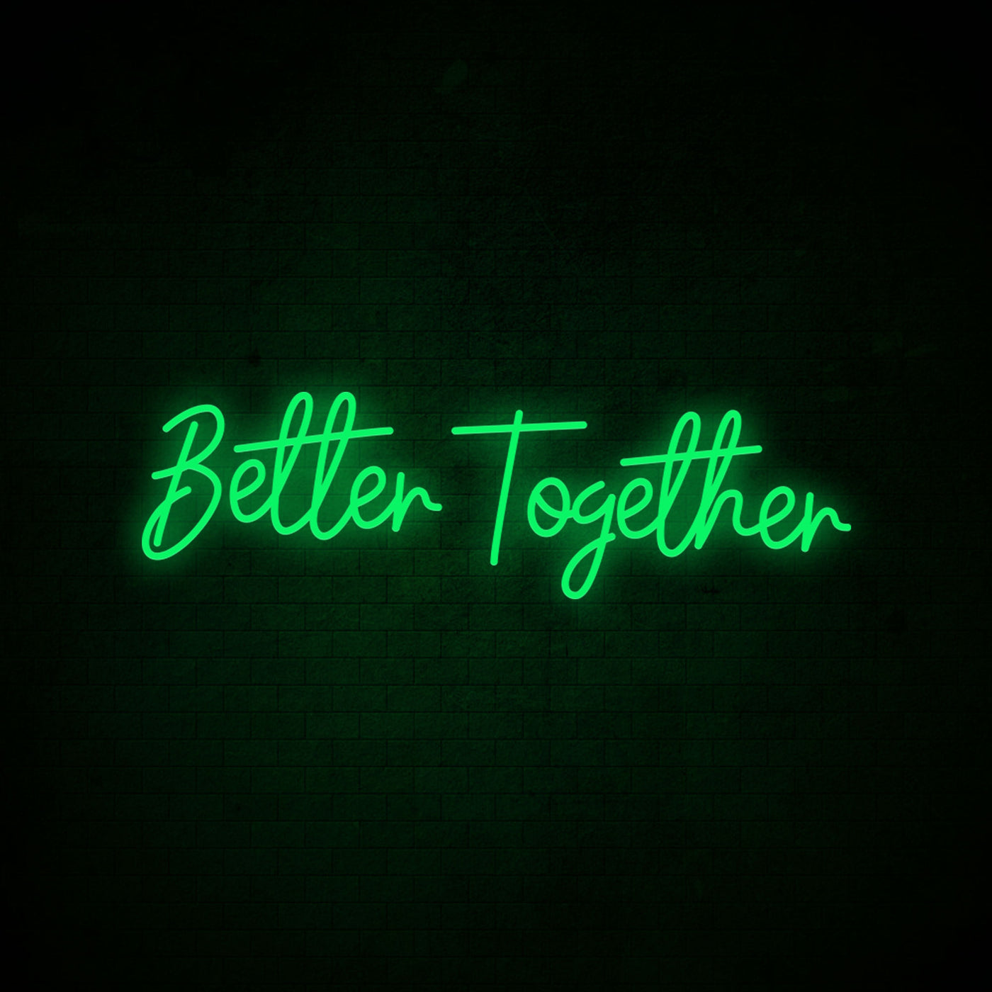 Better together - LED Neon Signs