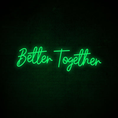 Better together - LED Neon Signs