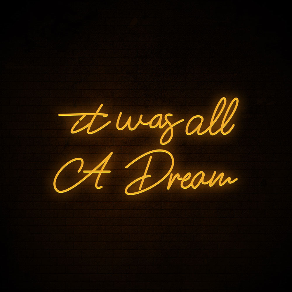 It was all a dream - LED Neon Signs