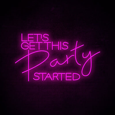 Let's get this party started - LED Neon Signs