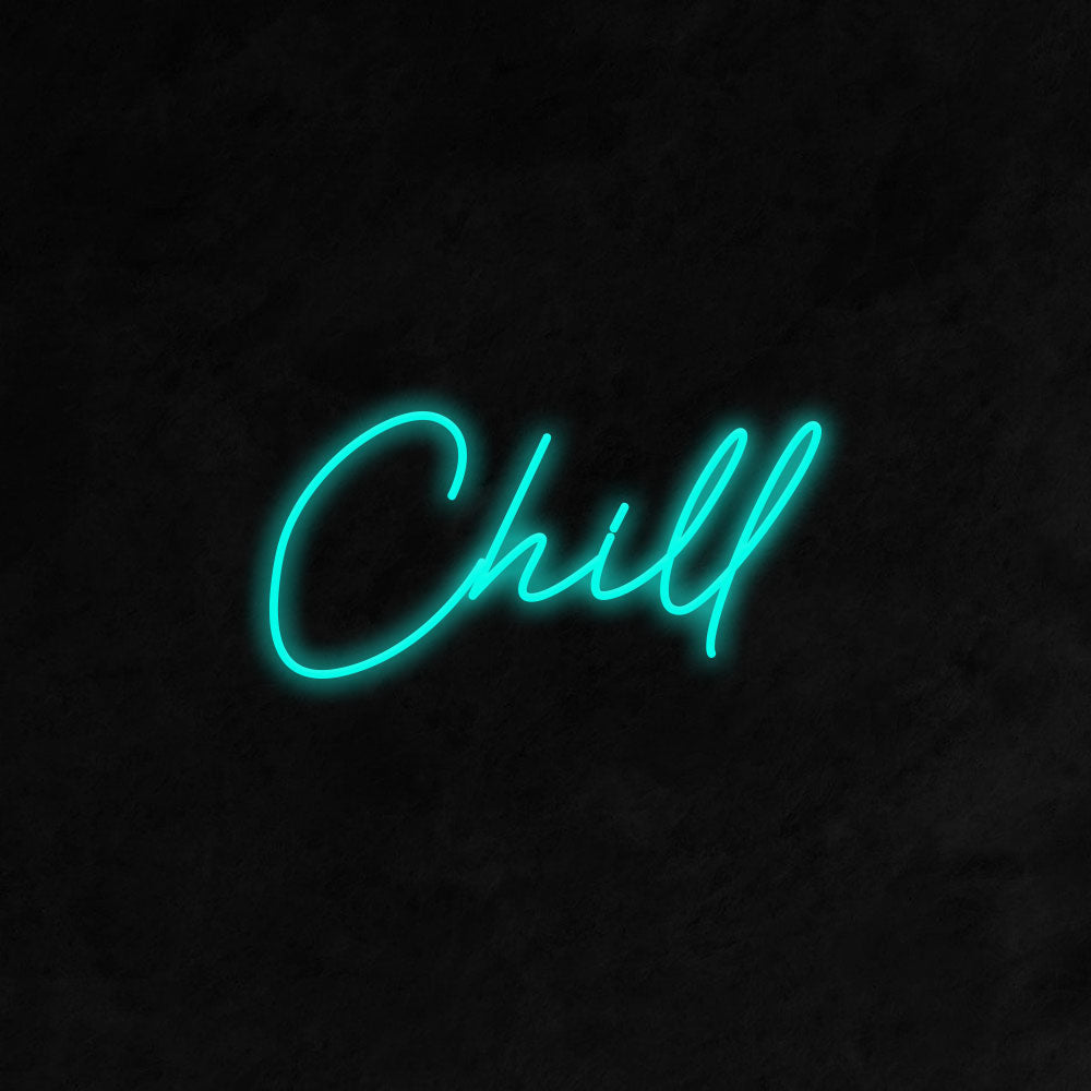 Chill - LED Neon Signs