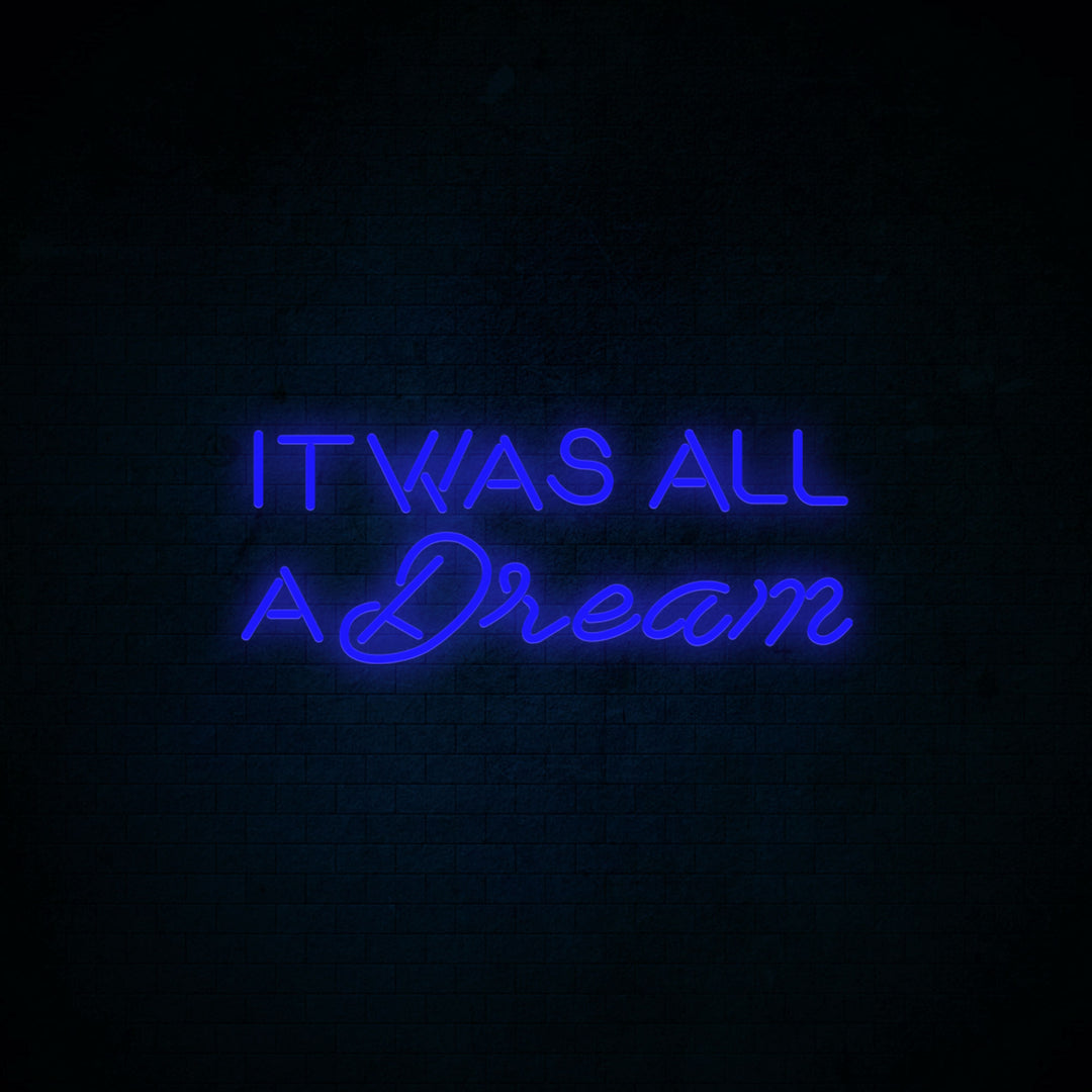 It was all a dream - LED Neon Signs