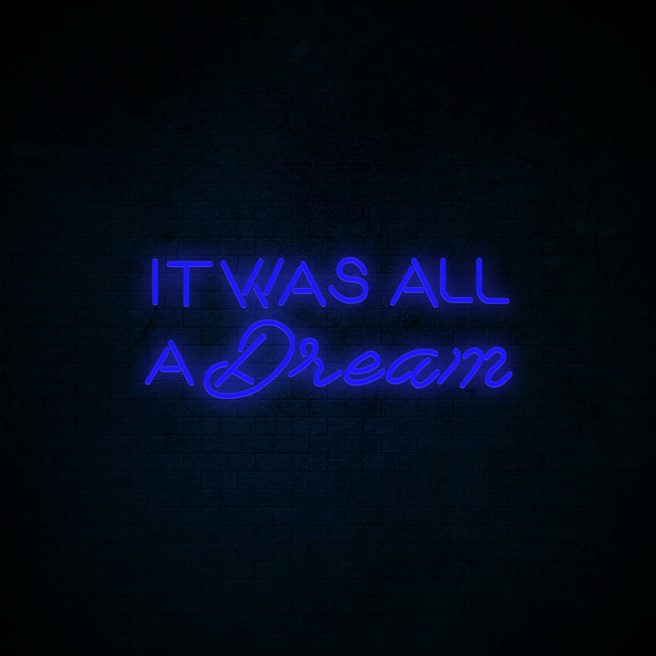 It was all a dream - LED Neon Signs