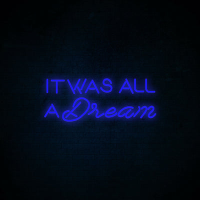 It was all a dream 1 - LED Neon Signs