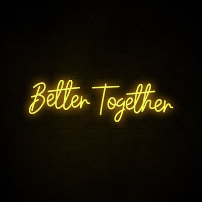 Better together - LED Neon Signs