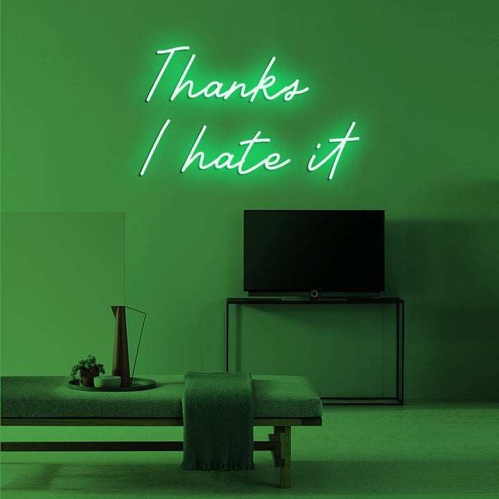 Thanks I hate it - LED Neon Signs