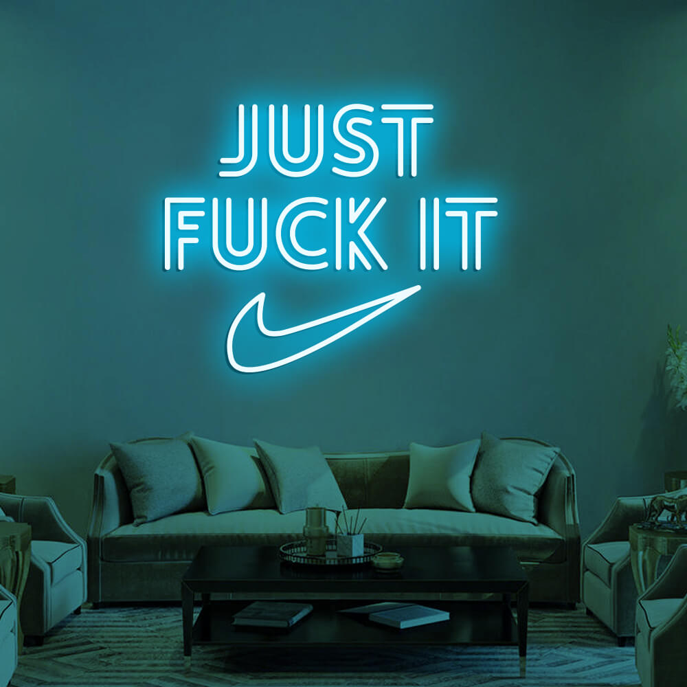 JUST FUCK IT - LED Neon Signs