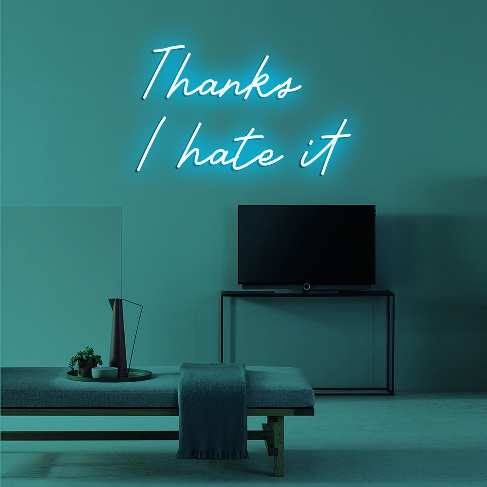 Thanks I hate it - LED Neon Signs