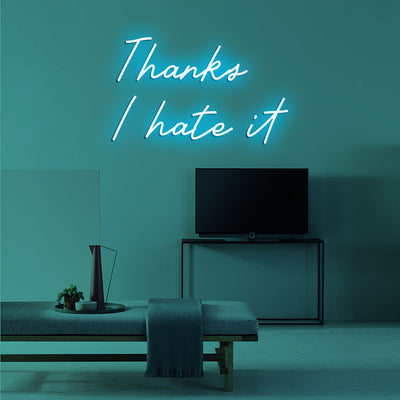 Thanks I hate it - LED Neon Signs