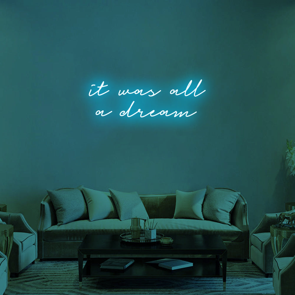 it was all a dream - LED Neon Signs