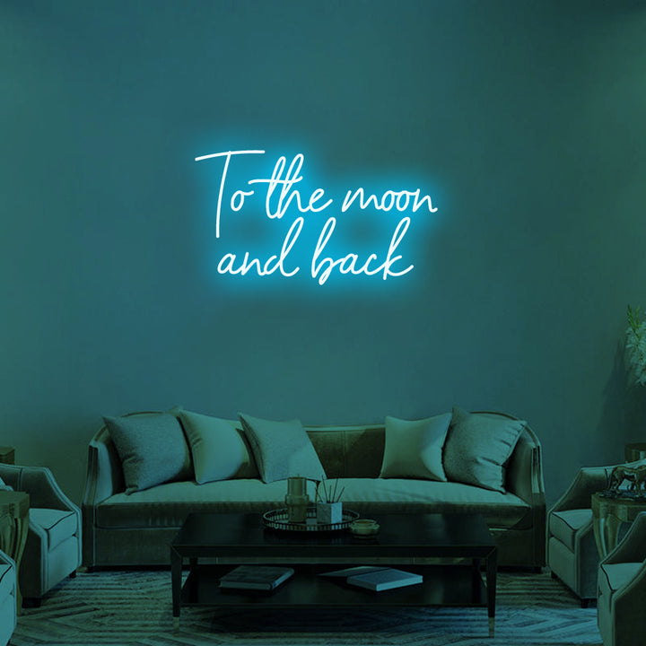 To the moon and back - LED Neon Signs