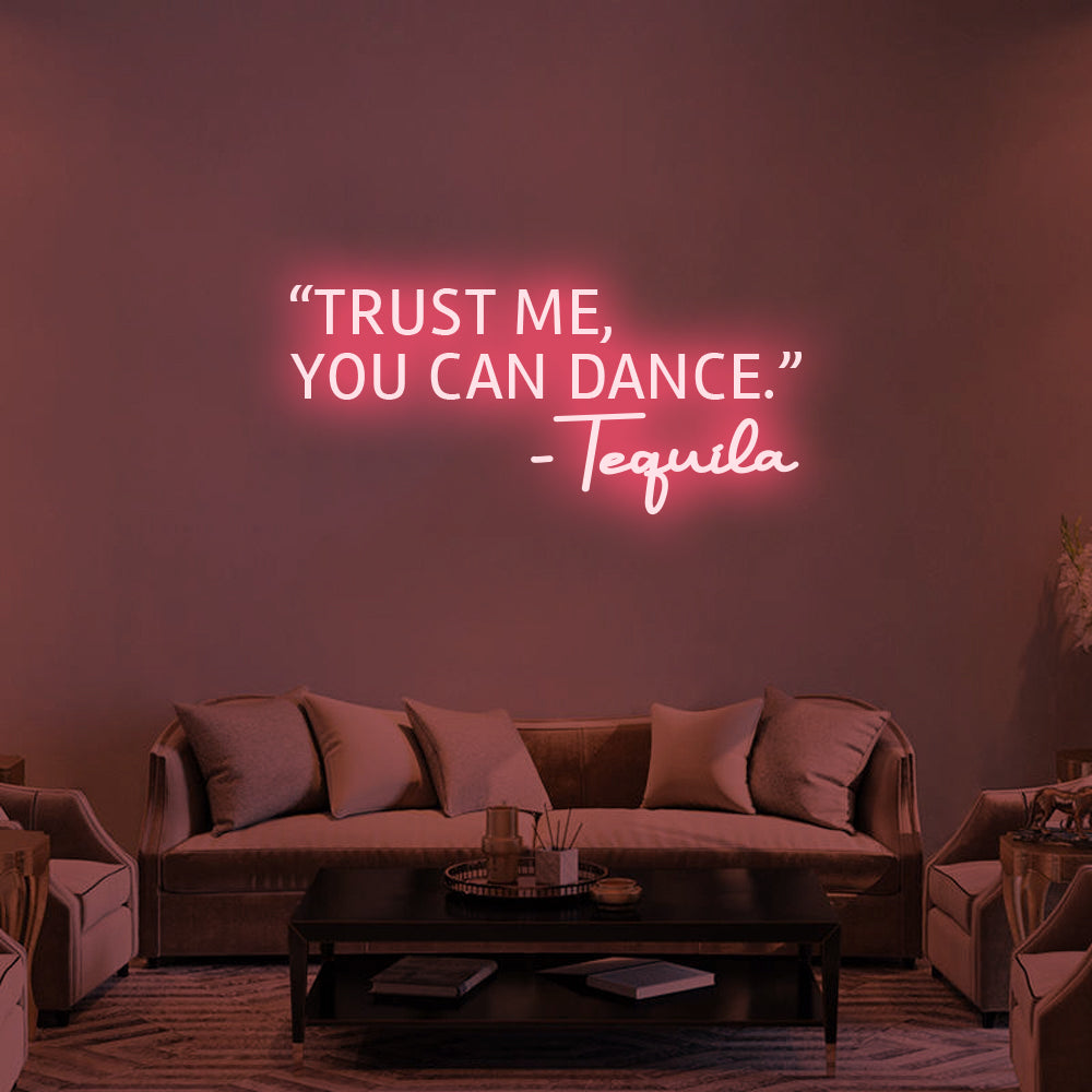 TRUST ME, YOU CAN DANCE - LED Neon Signs