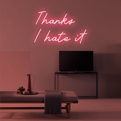 Thanks I hate it - LED Neon Signs