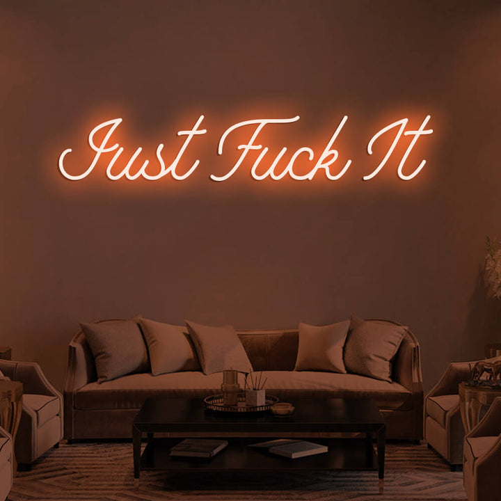JUST FUCK IT - LED Neon Signs