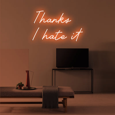 Thanks I hate it - LED Neon Signs