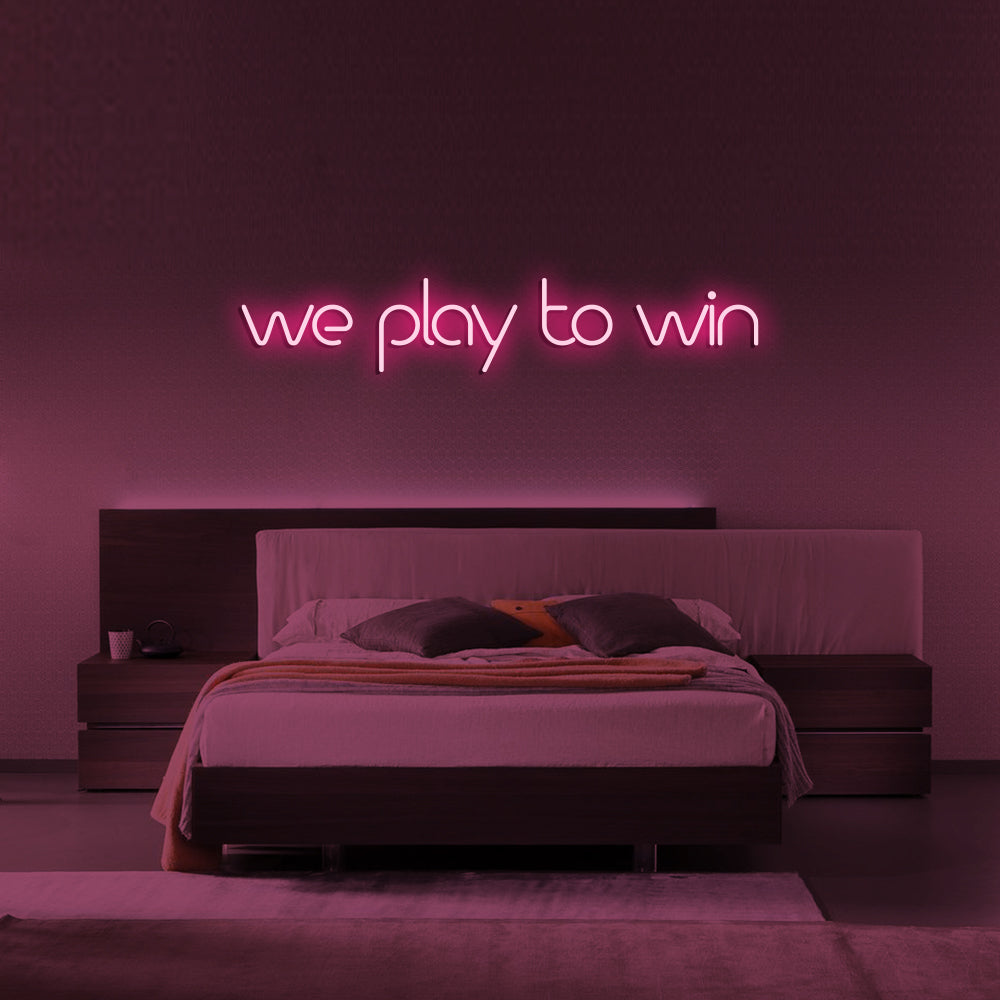 We play to win - LED Neon Signs