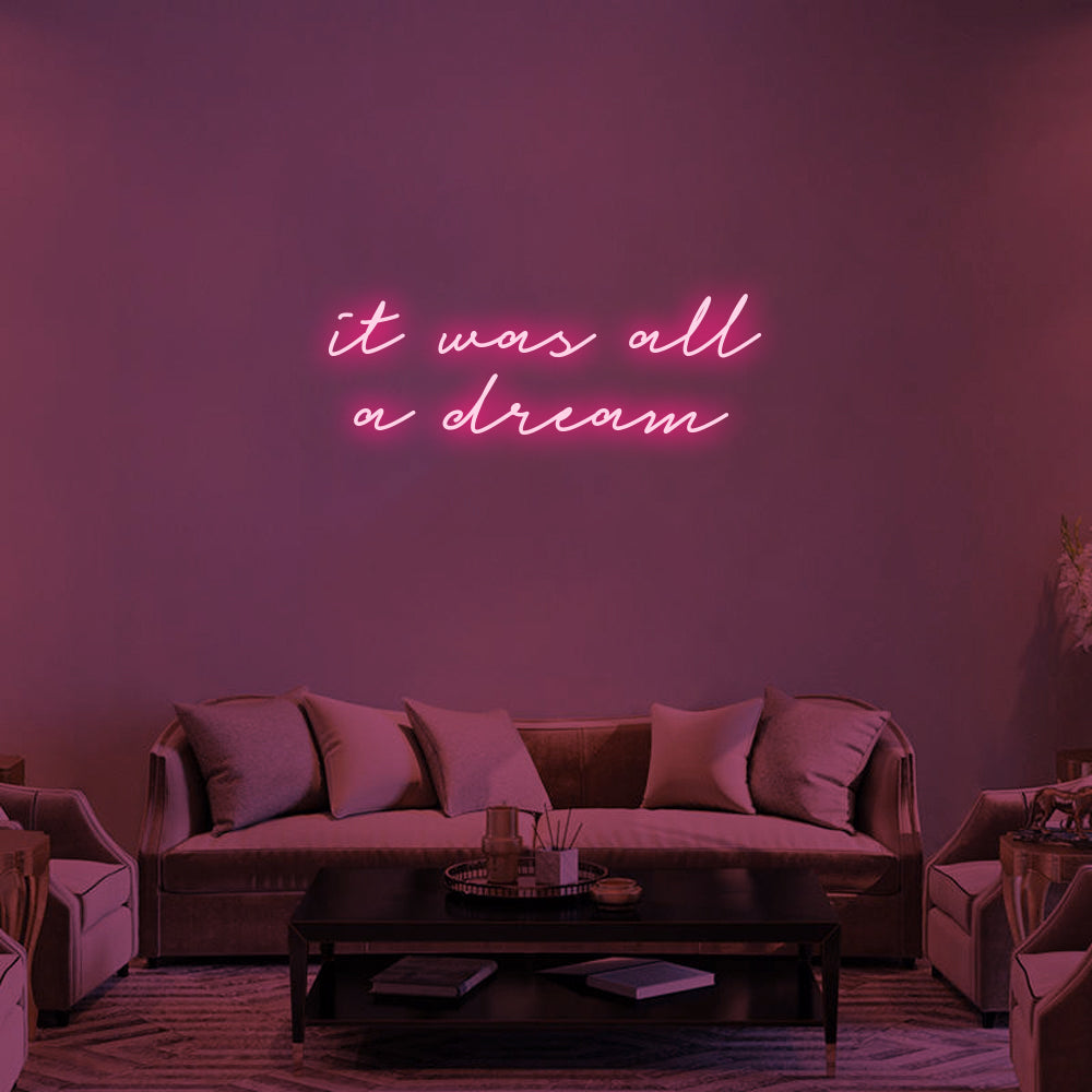 it was all a dream - LED Neon Signs