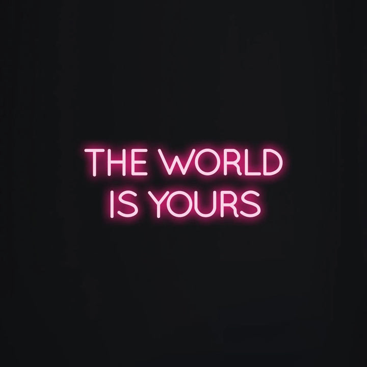 THE WORLD IS YOURS - LED Neon Signs