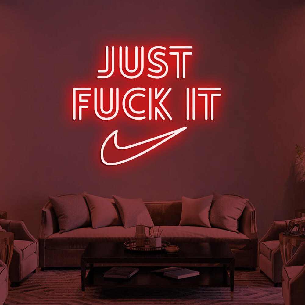 JUST FUCK IT - LED Neon Signs