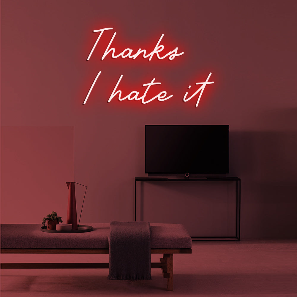 Thanks I hate it - LED Neon Signs