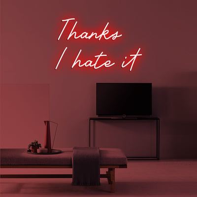 Thanks I hate it - LED Neon Signs