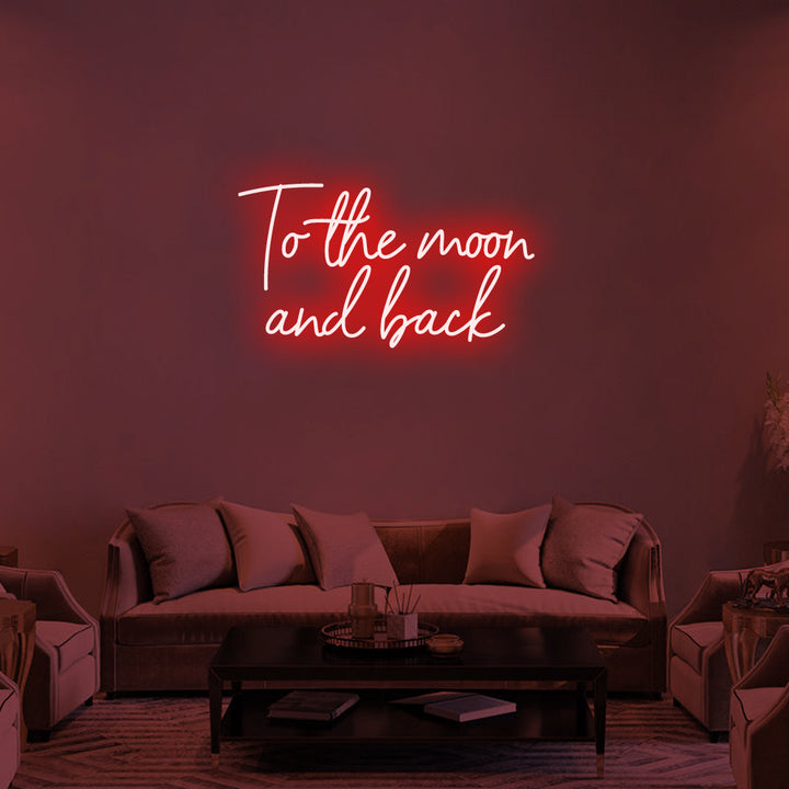 To the moon and back - LED Neon Signs
