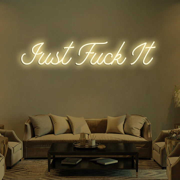 JUST FUCK IT - LED Neon Signs