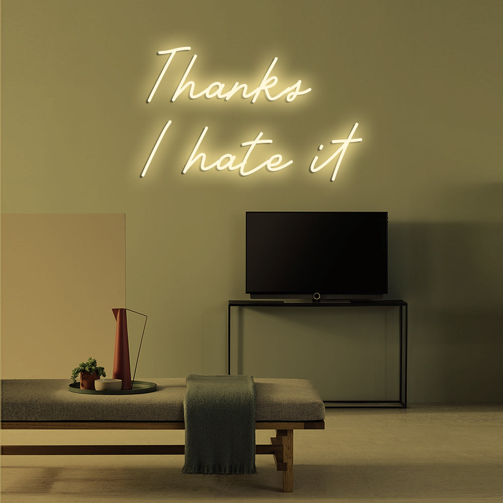 Thanks I hate it - LED Neon Signs