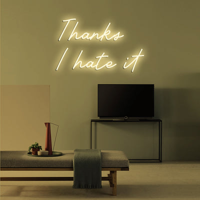Thanks I hate it - LED Neon Signs