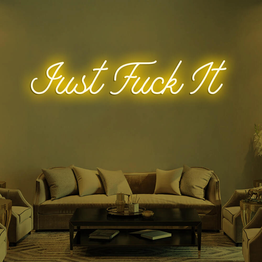 JUST FUCK IT - LED Neon Signs