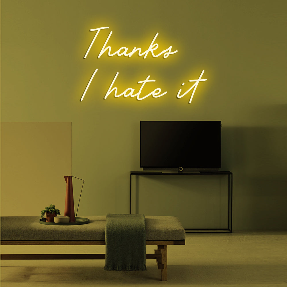 Thanks I hate it - LED Neon Signs