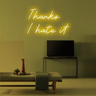 Thanks I hate it - LED Neon Signs